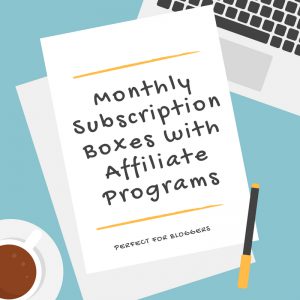 Monthly Subscription Boxes with Affiliate Programs