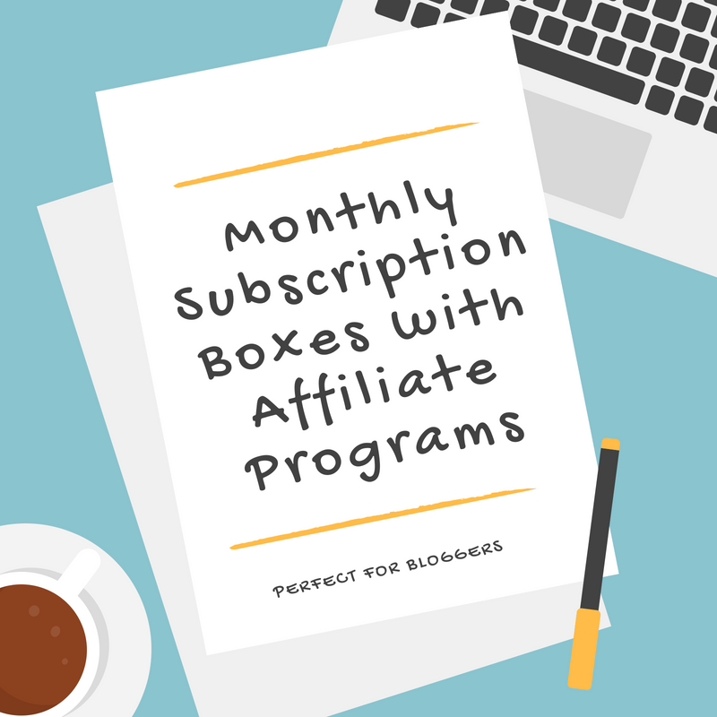 Monthly Subscription Boxes with Affiliate Programs