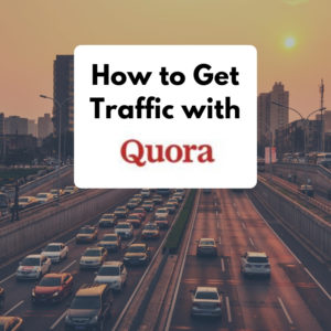 How to Get Traffic with Quora