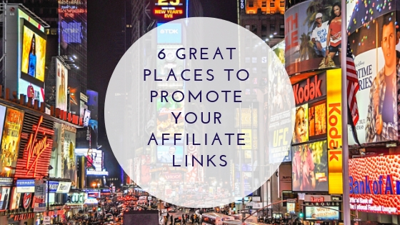 6 great places to promote your affiliate links